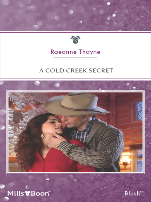 Title details for A Cold Creek Secret by RaeAnne Thayne - Available